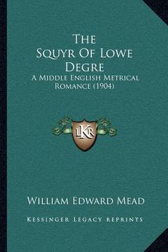 portada the squyr of lowe degre: a middle english metrical romance (1904)