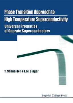 portada Phase Transition Approach to High Temperature Superconductivity - Universal Properties of Cuprate Superconductors (in English)