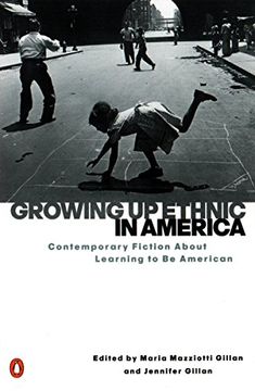portada Growing up Ethnic in America: Contemporary Fiction About Learning to be American Unknown Edition by Gillan, Maria Mazziotti, Gillan, Jennifer (1999) (en Inglés)