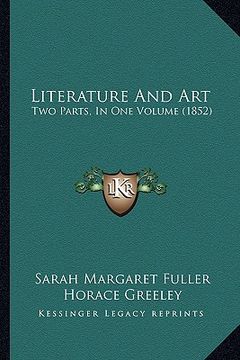 portada literature and art: two parts, in one volume (1852) (en Inglés)