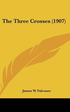 portada the three crosses (1907) (en Inglés)