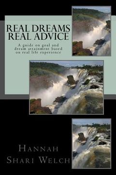 portada Real Dreams Real Advice: A guide on goal and dream attainment based on real life experience (in English)