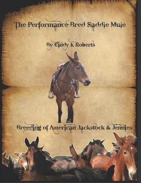 portada The Performance Bred Saddle Mule: Breeding of American Jackstock & Jennies (en Inglés)