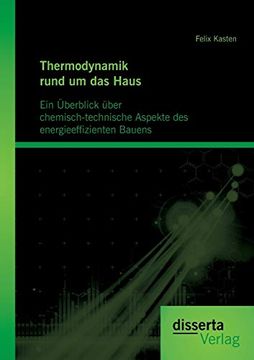 portada Thermodynamik Rund um das Haus ein Berblick ber Chemischtechnische Aspekte des Energieeffizienten Bauens (en Alemán)