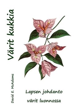 portada Värit kukkia: Lapsen johdanto värit luonnossa (en Finlandés)
