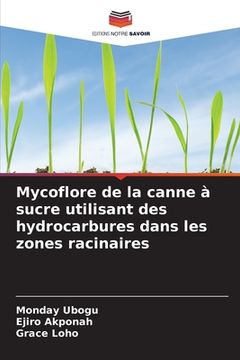 portada Mycoflore de la canne à sucre utilisant des hydrocarbures dans les zones racinaires (en Francés)