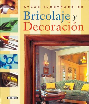 portada Atlas Ilustrado de Bricolaje y Decoracion (in Spanish)