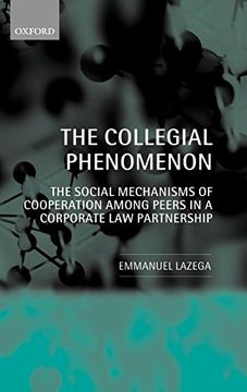 portada The Collegial Phenomenon: The Social Mechanisms of Cooperation Among Peers in a Corporate law Partnership (en Inglés)