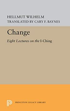 portada Change: Eight Lectures on the i Ching (Princeton Legacy Library) (in English)
