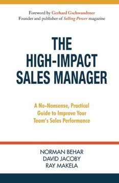 portada The High-Impact Sales Manager: A No-Nonsense, Practical Guide to Improve Your Team'S Sales Performance 