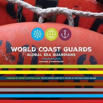 portada World Coast Guards: Global Sea Guardians (en Inglés)