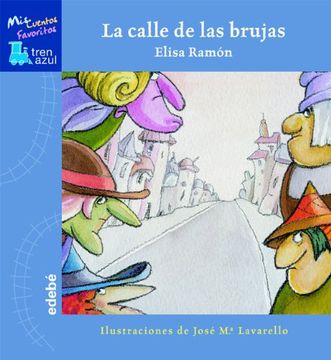 LA CALLE DE LAS BRUJAS (Tren azul: Mis Cuentos Favoritos)