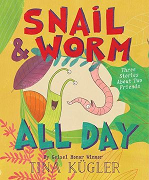 portada Snail and Worm all Day: Three Stories About two Friends (en Inglés)