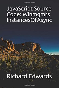 portada Javascript Source Code: Winmgmts Instancesofasync (en Inglés)