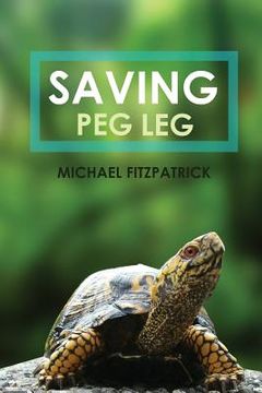 portada Saving Peg Leg (en Inglés)