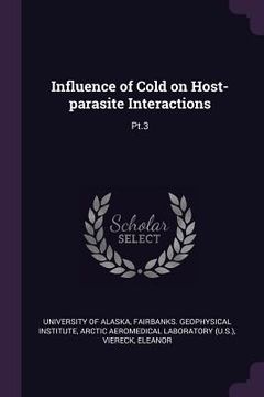 portada Influence of Cold on Host-parasite Interactions: Pt.3 (en Inglés)