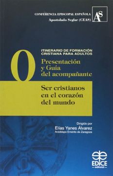 portada Presentación y guía del acompañante : ser cristianos en el corazón del mundo (in Spanish)