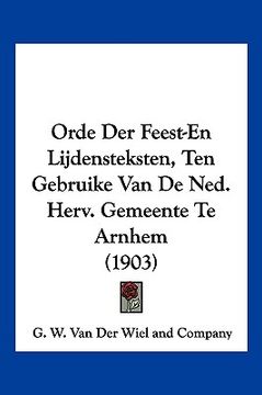 portada Orde Der Feest-En Lijdensteksten, Ten Gebruike Van De Ned. Herv. Gemeente Te Arnhem (1903)