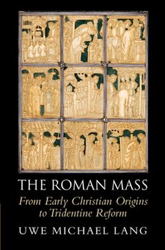 portada The Roman Mass: From Early Christian Origins to Tridentine Reform (en Inglés)
