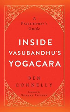 portada Inside Vasubandhu's Yogacara: A Practitioner's Guide