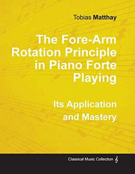 portada The Fore-Arm Rotation Principle in Piano Forte Playing - its Application and Mastery (in English)