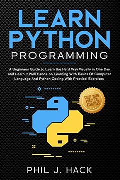 Libro Learn Python Programming: A Beginners Guide to Learn the Hard way ...