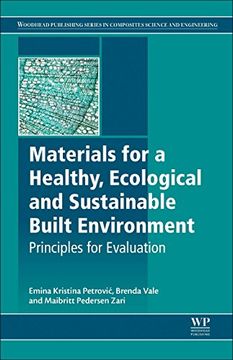 portada Materials for a Healthy, Ecological and Sustainable Built Environment: Principles for Evaluation (Woodhead Publishing Series in Civil and Structural Engineering) (en Inglés)