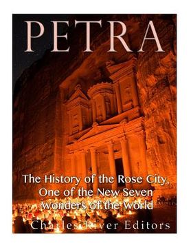 portada Petra: The History of the Rose City, One of the New Seven Wonders of the World (in English)