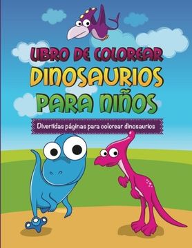 portada Libro de Colorear Dinosaurios Para Ninos Divertidas Paginas Para Colorear Dinosaurios (in Spanish)