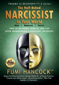 portada The Half-baked Narcissist in Your World: Success Blueprint for Achieving Your Dreams, Igniting Your Vision, & Re-engineering Your Purpose (en Inglés)