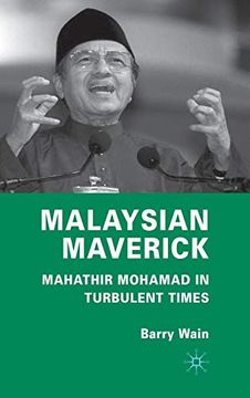 portada Malaysian Maverick: Mahathir Mohamad in Turbulent Times (Critical Studies of the Asia-Pacific) 