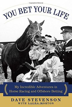 portada You Bet Your Life: My Incredible Adventures in Horse Racing and Offshore Betting