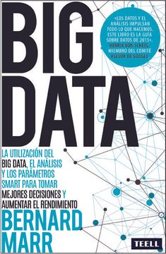 portada Big Data: La Utilización del big Data, el Análisis y los Parámetros Smart Para Tomar Mejores Decisiones y Aumentar el Rendimiento (in Spanish)