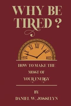 portada Why be tired? (en Inglés)