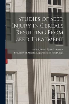 portada Studies of Seed Injury in Cereals Resulting From Seed Treatment (en Inglés)