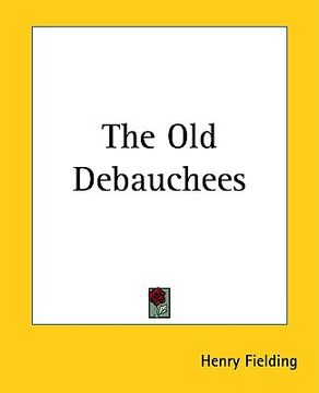 portada the old debauchees (en Inglés)
