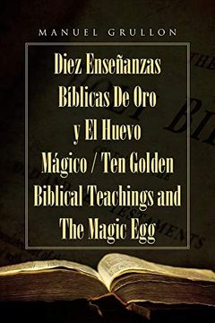 portada Diez Enseñanzas Bíblicas de oro y el Huevo Mágico - ten Golden Biblical Teachings and the Magic egg (in Spanish)