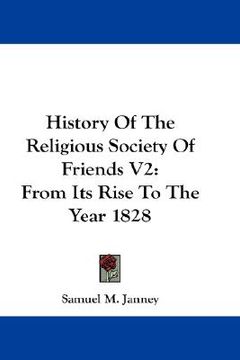 portada history of the religious society of friends v2: from its rise to the year 1828