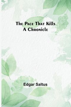 portada The Pace That Kills: A Chronicle (en Inglés)