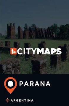 portada City Maps Parana Argentina (en Inglés)