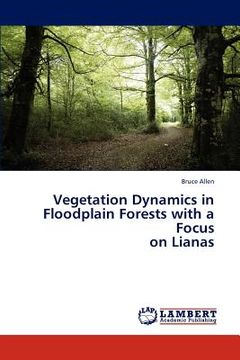 portada vegetation dynamics in floodplain forests with a focus on lianas (in English)