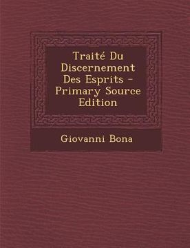 portada Traité Du Discernement Des Esprits - Primary Source Edition (en Francés)