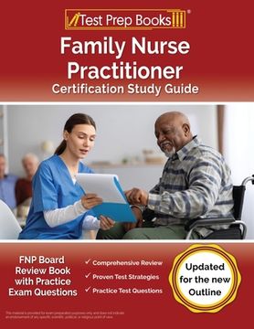 portada Family Nurse Practitioner Certification Study Guide: FNP Board Review Book with Practice Exam Questions [Updated for the New Outline] (en Inglés)