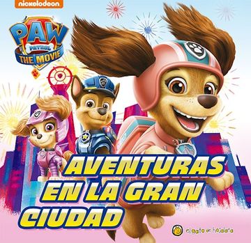 portada Aventuras en la Gran Ciudad [Paw Patrol the Movie] (in Spanish)