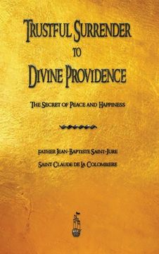 portada Trustful Surrender to Divine Providence: The Secret of Peace and Happiness (en Inglés)