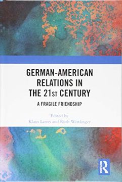portada German-American Relations in the 21st Century: A Fragile Friendship (en Inglés)