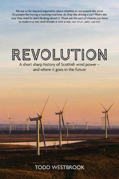 portada Revolution: A Short Sharp History of Scottish Wind Power - and Where it Goes From Here (en Inglés)
