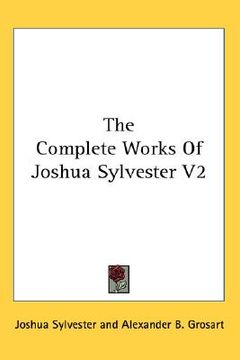 portada the complete works of joshua sylvester v2 (in English)