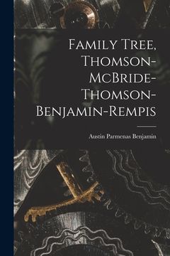 portada Family Tree, Thomson-McBride-Thomson-Benjamin-Rempis (en Inglés)