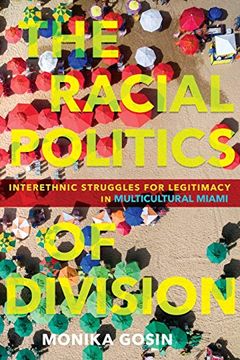 portada The Racial Politics of Division: Interethnic Struggles for Legitimacy in Multicultural Miami (en Inglés)